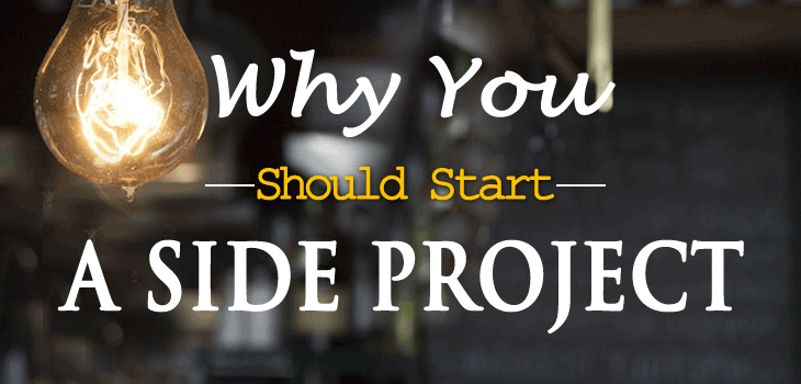 Why You Should Start a Side Project